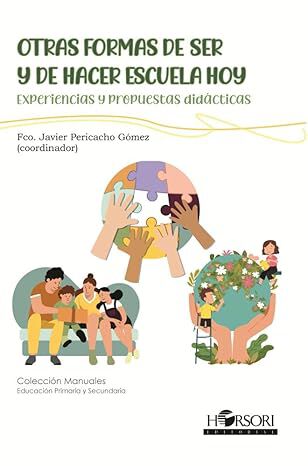 Otras formas de ser y de hacer escuela hoy