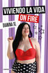 Viviendo la vida on fire Viviendo la vida on fire