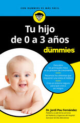 Tu hijo de 0 a 3 años para Dummies Tu hijo de 0 a 3 años para Dummies