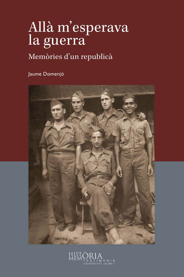 Allà m'esperava la guerra. Memòries d'un republicà