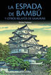 La espada de bambú y otros relatos de samuráis