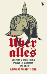 &Uuml;ber Alles. Nazismo y revoluci&oacute;n pasiva en Alemania (1871-1939)