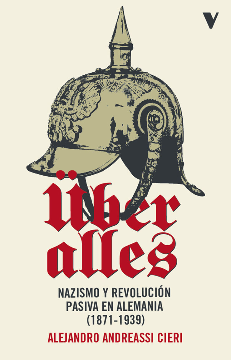&Uuml;ber Alles. Nazismo y revoluci&oacute;n pasiva en Alemania (1871-1939)