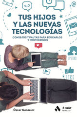 Tus hijos y las nuevas tecnologias Tus hijos y las nuevas tecnologias