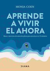Aprende a vivir el ahora Aprende a vivir el ahora