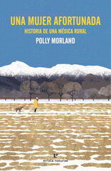 Una mujer afortunada. Historia de una médica rural