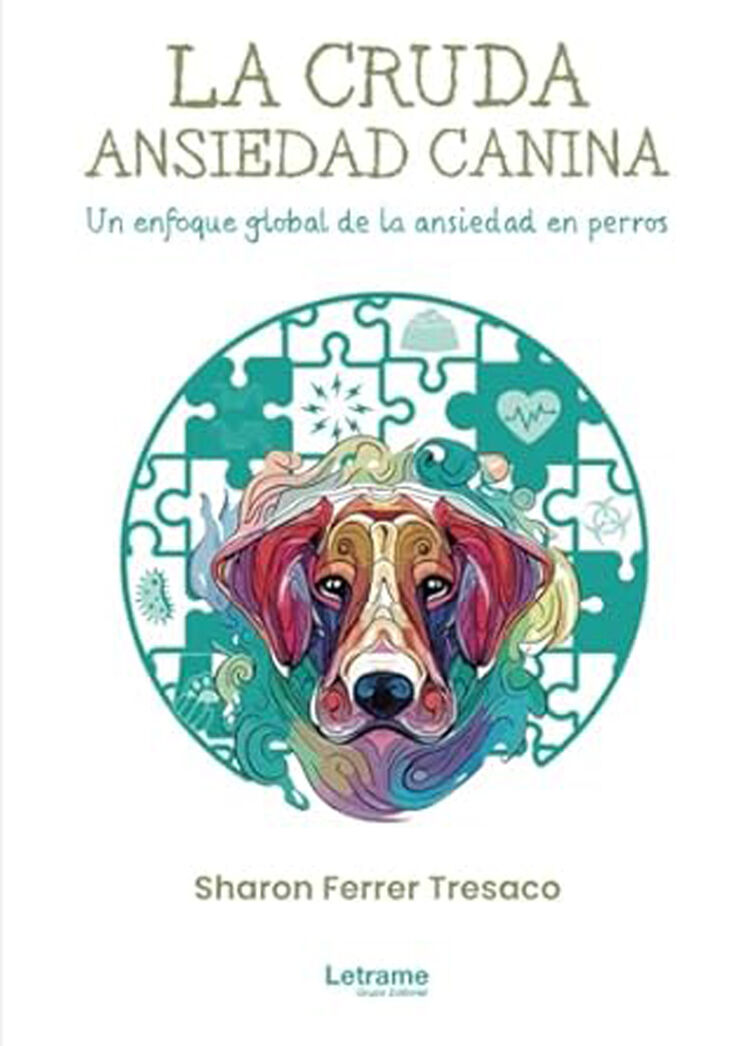 La cruda ansiedad canina. Un enfoque global de a ansiedad en perros.