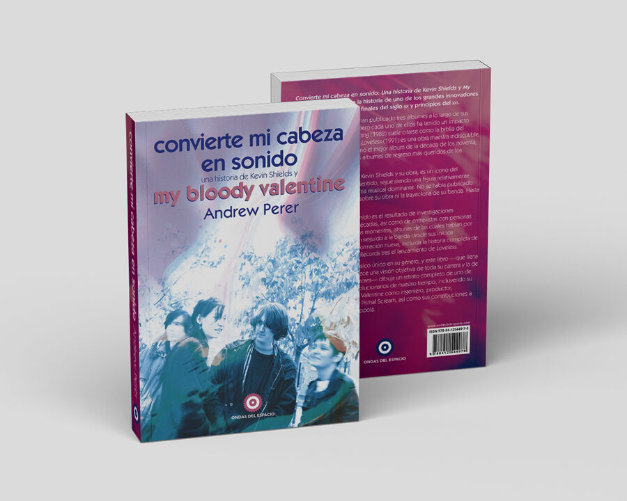 Convierte mi cabeza en sonido: Una historia de Kevin Shields y My Bloody Valentine