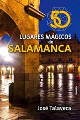 50 lugares mágicos de Salamanca 50 lugares mágicos de Salamanca