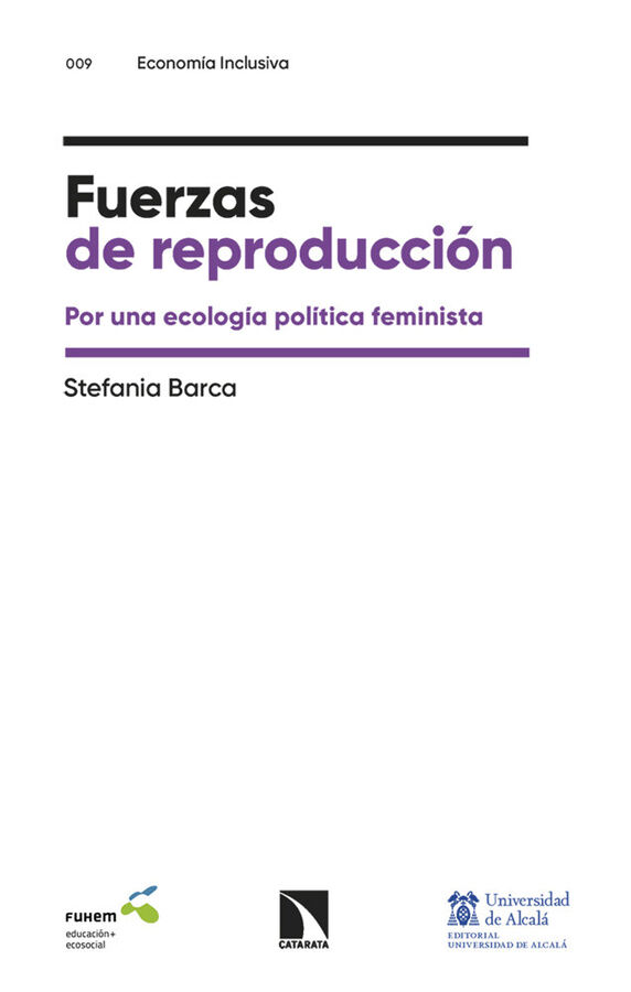 Fuerzas de reproducci&oacute;n &mdash; Por una ecolog&iacute;a pol&iacute;tica feminista