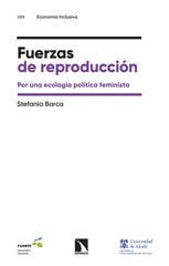 Fuerzas de reproducci&oacute;n &mdash; Por una ecolog&iacute;a pol&iacute;tica feminista