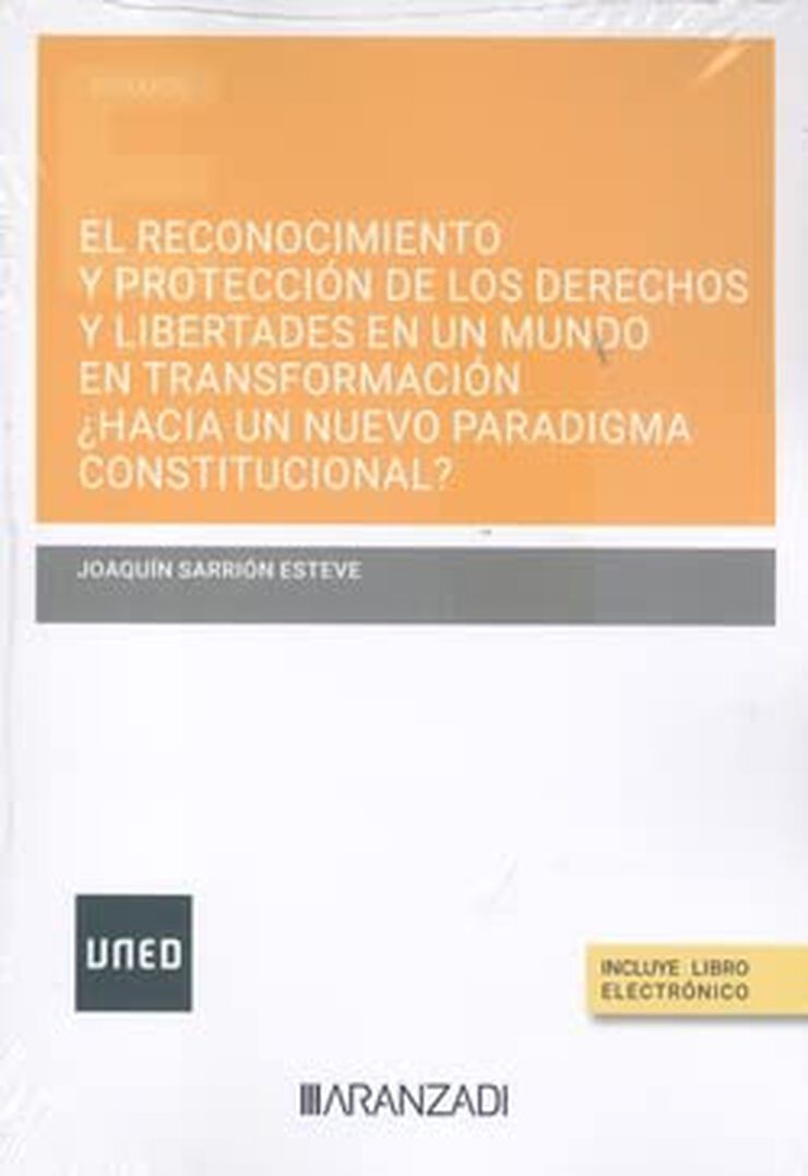 El reconocimiento y protección de los derechos y libertades en un mundo en transformación ¿hacia un nuevo paradigma constitucional? (Papel + e-book)