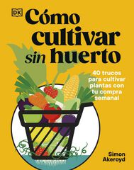 C&oacute;mo cultivar sin huerto
