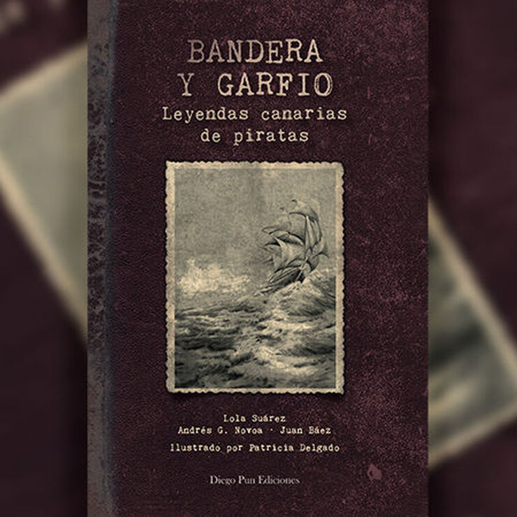 Bandera y Garfio. Leyendas canarias de piratas