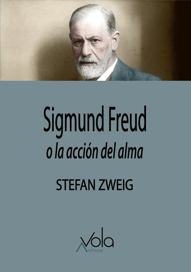 Sigmund Freud, o la acci&oacute;n del alma