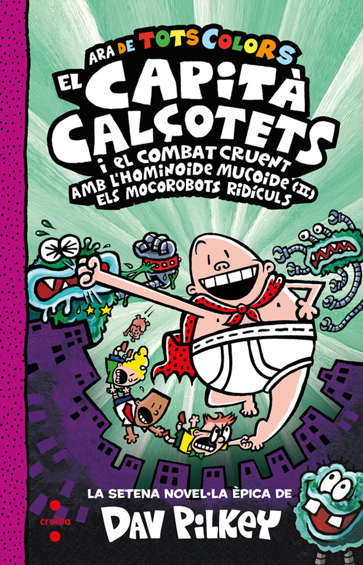 El Capità Calçotets 7: I el combat cruent amb l'hominoide mucoide (II). Els Mocorobots Ridículs