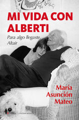 Mi vida con Alberti Mi vida con Alberti