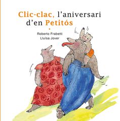 Clic-clac, l'aniversari d'en Petitós Clic-clac, l'aniversari d'en Petitós