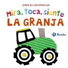 Mira, toca, siente. La granja Mira, toca, siente. La granja