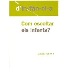 Com escoltar als infants Com escoltar als infants