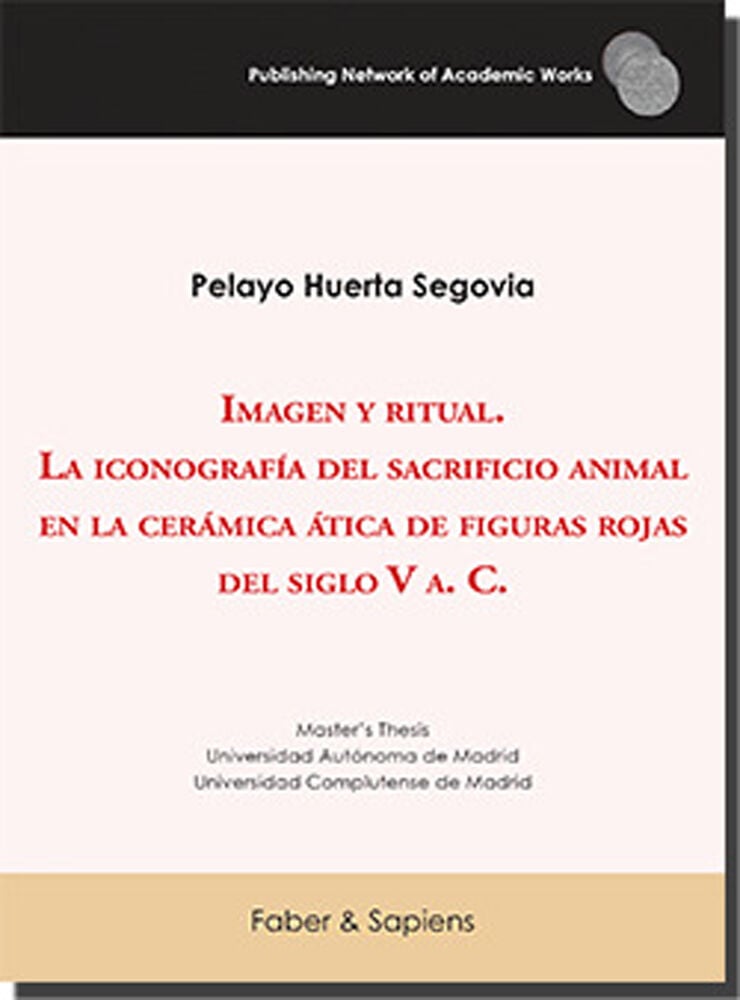 Imagen y ritual. La iconografía del sacrificio animal en la cerámica ática de figuras rojas del siglo V a. C.