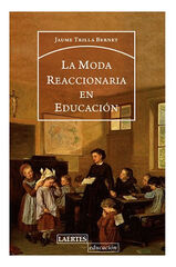 MODA REACCIONARIA EN EDUCACIÓN, LA MODA REACCIONARIA EN EDUCACIÓN, LA