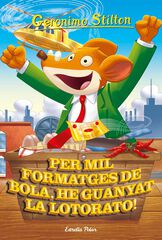 Geronimo Stilton 32. Per mil formatges de bola, he guanyat la Lotorato! Geronimo Stilton 32. Per mil formatges de bola, he guanyat la Lotorato!