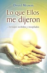 Lo que Ellos me dijeron Lo que Ellos me dijeron