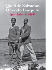 Querido Salvador, querido Lorquito: epistolario 1925-1936 Querido Salvador, querido Lorquito: epistolario 1925-1936