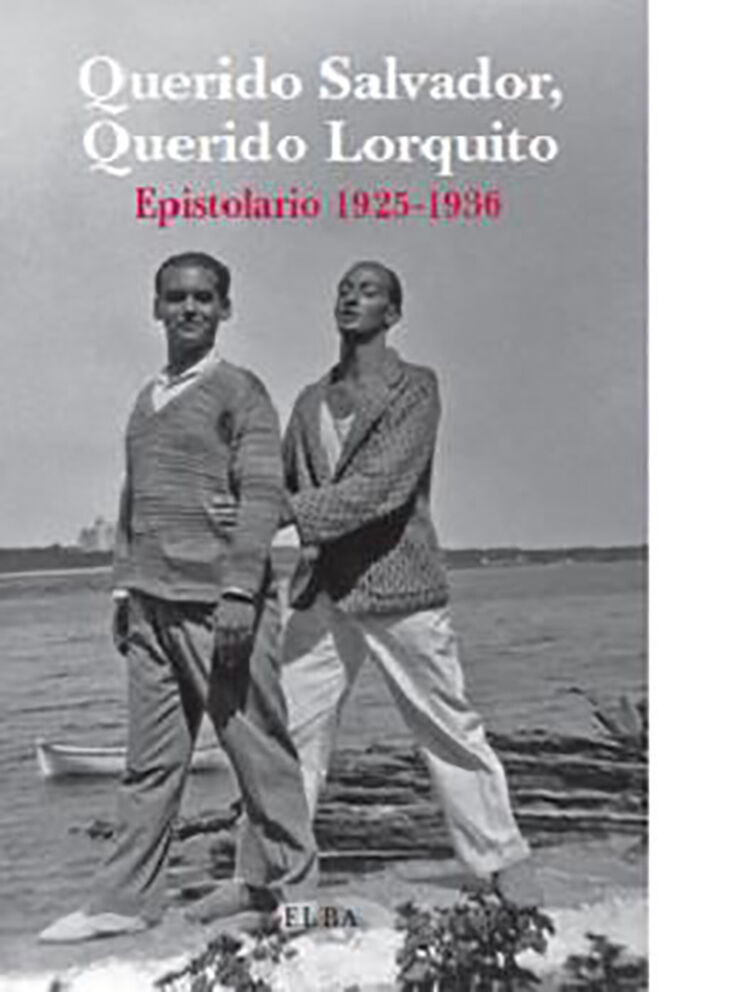 Querido Salvador, querido Lorquito: epistolario 1925-1936