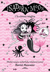 Grans històries de la Isadora Moon 5. La Isadora Moon i la sirena màgica Grans històries de la Isadora Moon 5. La Isadora Moon i la sirena màgica