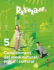 Coneix. Medi 5è Primària Revola Coneix. Medi 5è Primària Revola