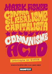 Contra el realisme capitalista, comunisme àcid Contra el realisme capitalista, comunisme àcid