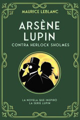Arsène Lupin contra Herlock Sholmes Arsène Lupin contra Herlock Sholmes