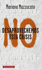 No desaprovechemos esta crisis No desaprovechemos esta crisis