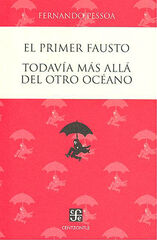 El primer Fausto / Todavía más allá del otro océano El primer Fausto / Todavía más allá del otro océano