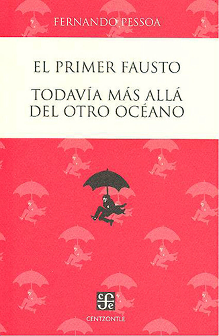 El primer Fausto / Todavía más allá del otro océano