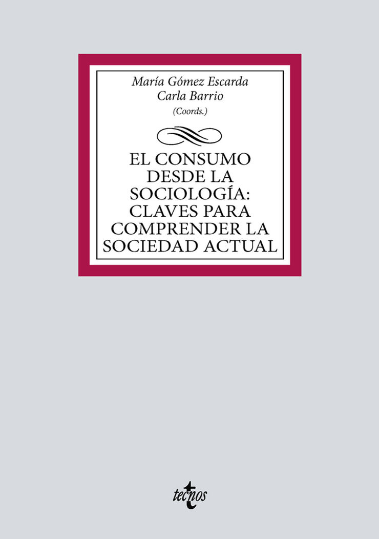 El consumo desde la sociolog&iacute;a: claves para comprender la sociedad actual