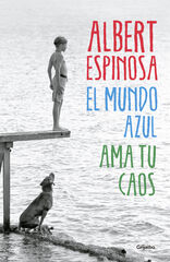 El mundo azul. Ama tu caos El mundo azul. Ama tu caos