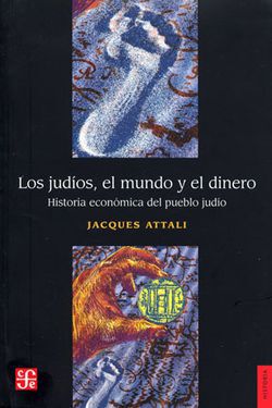 Los jud&iacute;os, el mundo y el dinero. Historia econ&oacute;mica del pueblo jud&iacute;o
