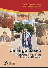 Un largo paseo. Conversaciones sobre la vida y el Derecho Un largo paseo. Conversaciones sobre la vida y el Derecho