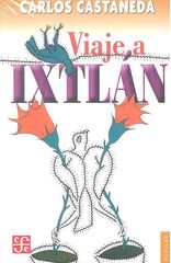 Viaje a Ixtlan Viaje a Ixtlan
