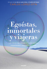 Egoístas, inmortales y viajeras Egoístas, inmortales y viajeras
