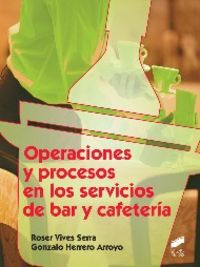 Operaciones y procesos en los servicios de bar y cafeter&iacute;a