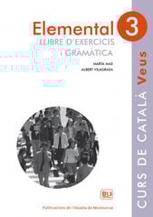 Veus. Elemental. Llibre d'exercicis i gramàtica. Nivell 3 Veus. Elemental. Llibre d'exercicis i gramàtica. Nivell 3