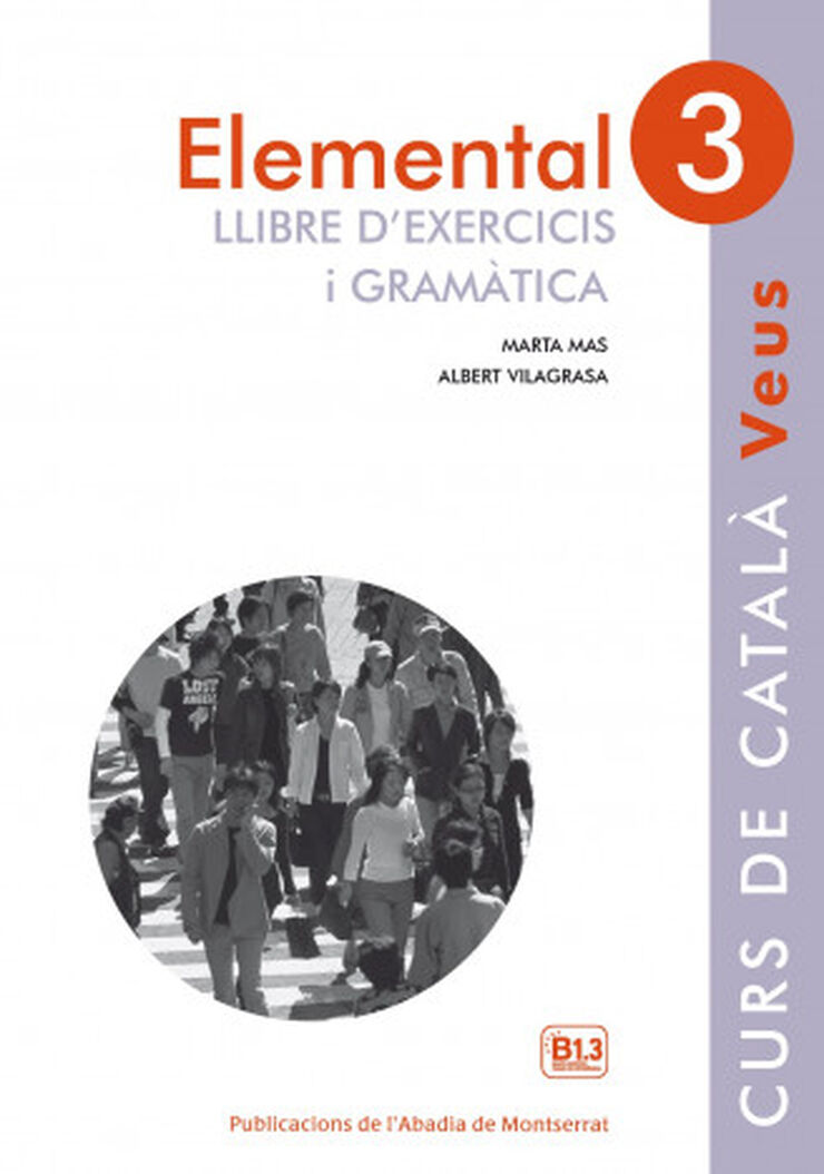 Veus. Elemental. Llibre d'exercicis i gramàtica. Nivell 3