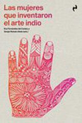 Las mujeres que inventaron el arte indio Las mujeres que inventaron el arte indio