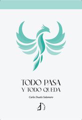 Todo pasa y todo queda Todo pasa y todo queda