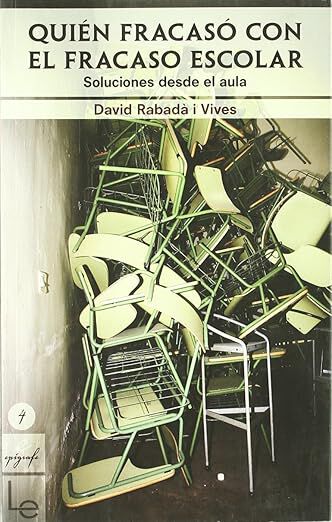 Qui&eacute;n fracas&oacute; con el fracaso escolar: Soluciones desde el aula