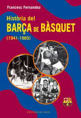 Història del Barça de bàsquet (1941-1965) Història del Barça de bàsquet (1941-1965)